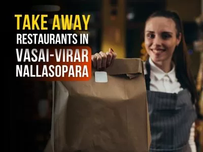 Takeaway restaurants in Vasai, Virar, Nallasopara