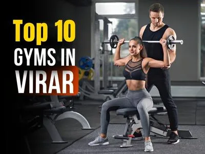 List of Top 10 Gyms in Virar