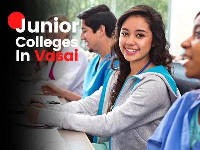 List of the best Junior Colleges In Vasai?