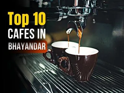 Must Visit Top 10 Cafes In Bhayandar