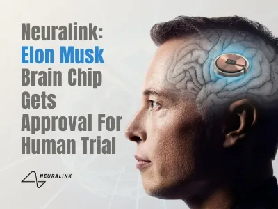 Neuralink; Elon Musk’s Brain Chip Gets Approval For Human Trial 
