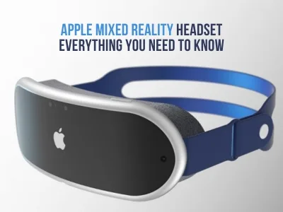 Apple Mixed Reality Headset, Everything You Need to Know