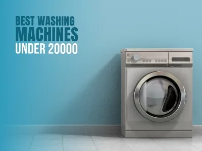 The Best Washing Machines Under 20000